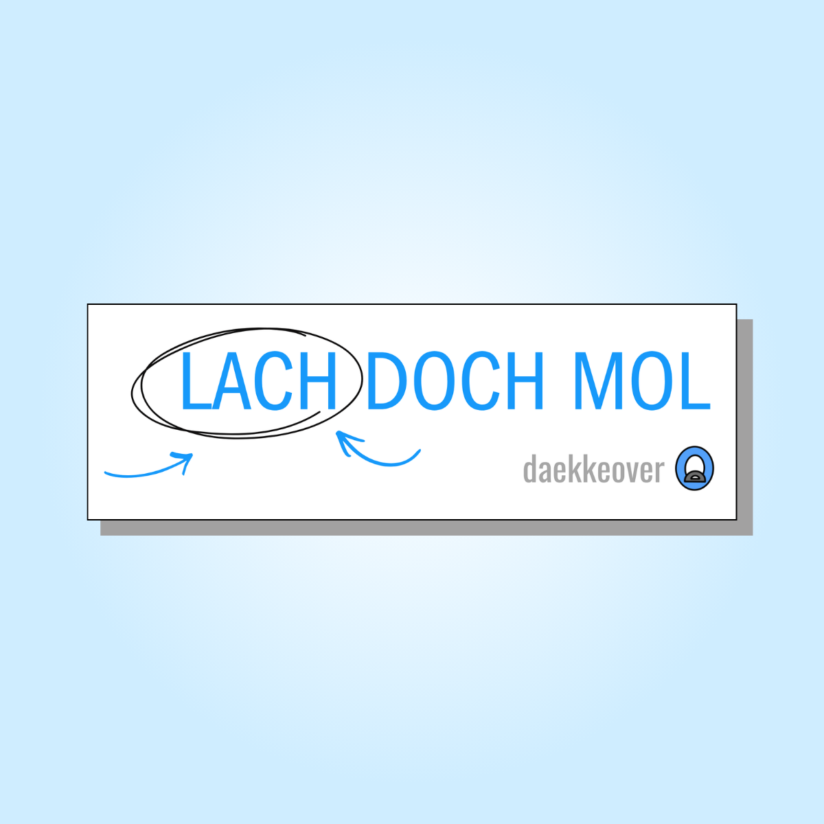lach doch mal
